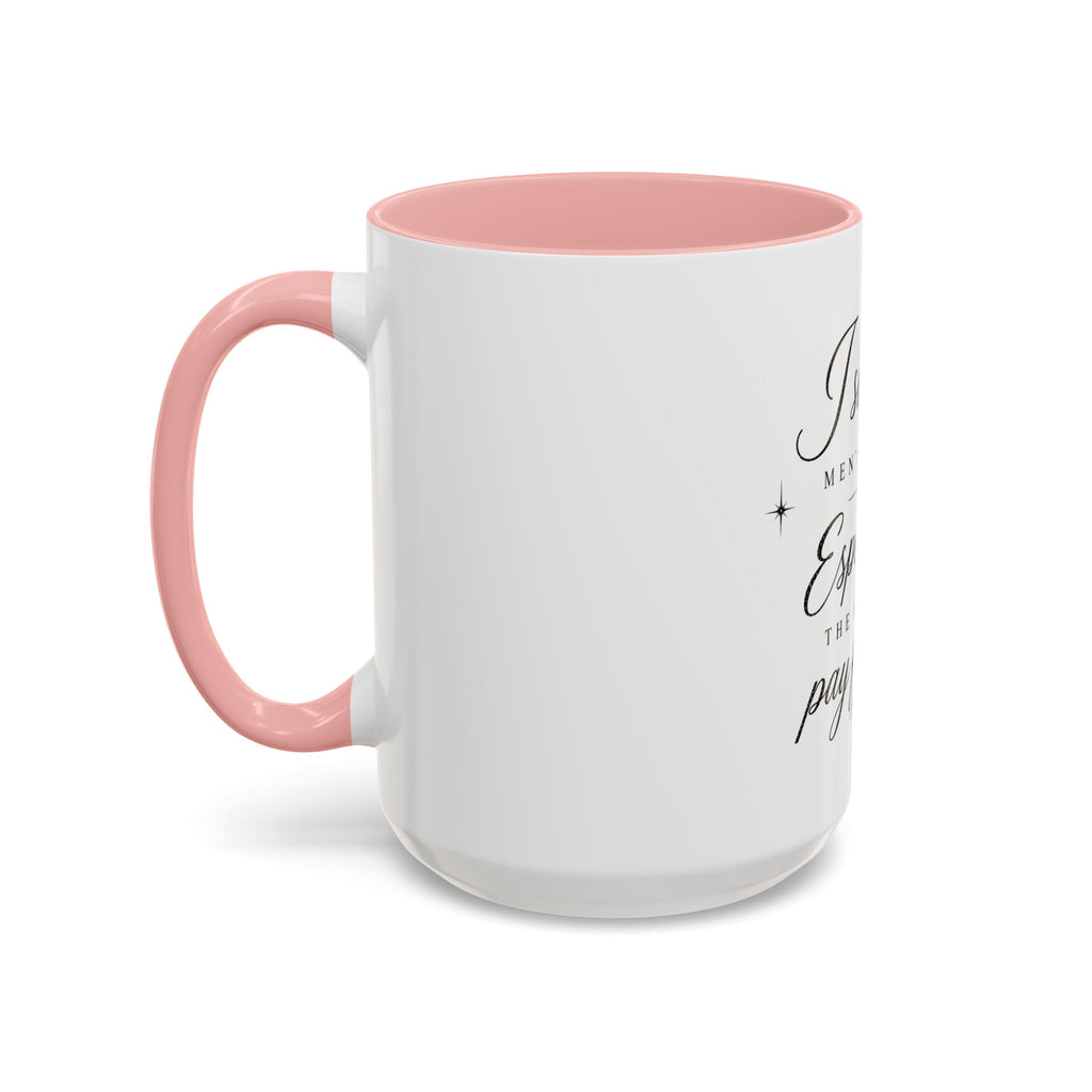 Coffee Mug — "I Support Men's Rights, Especially the Right to Pay for Dinner"