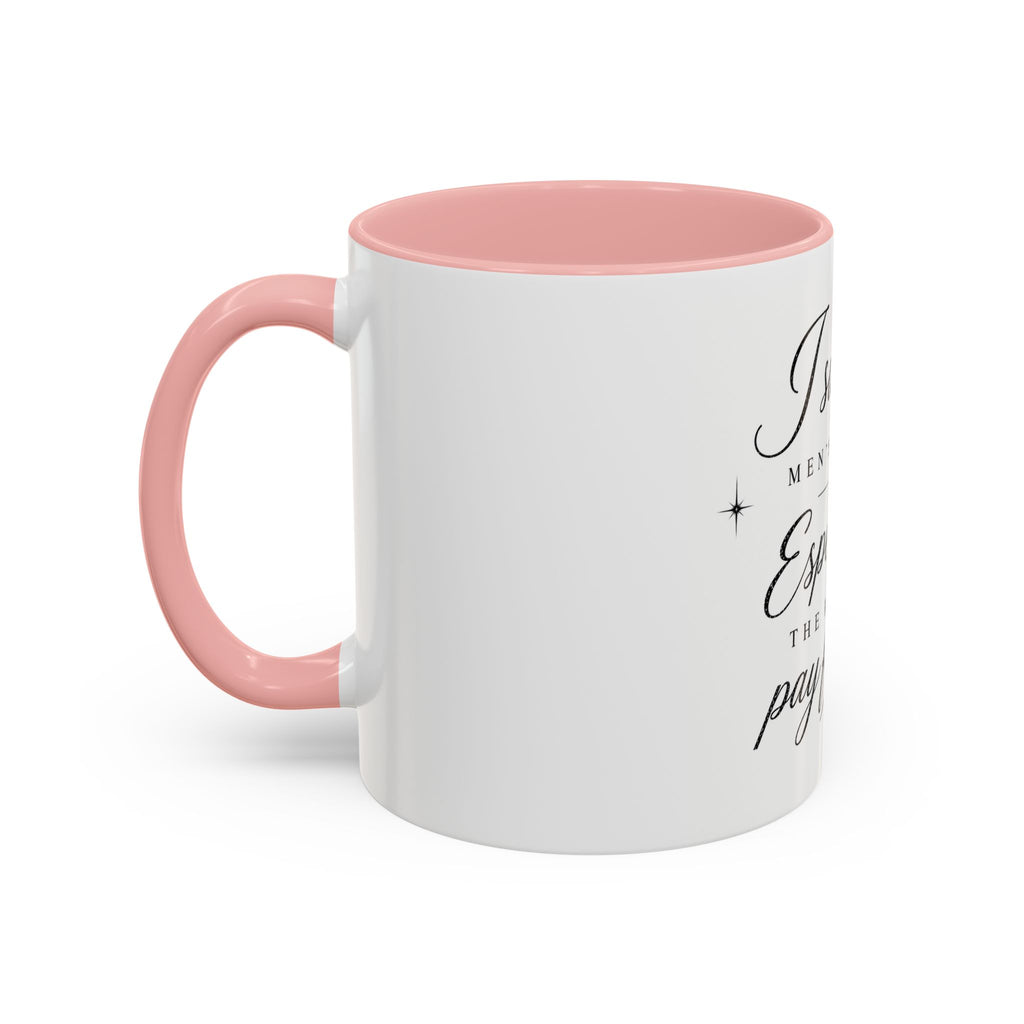 Coffee Mug — "I Support Men's Rights, Especially the Right to Pay for Dinner"