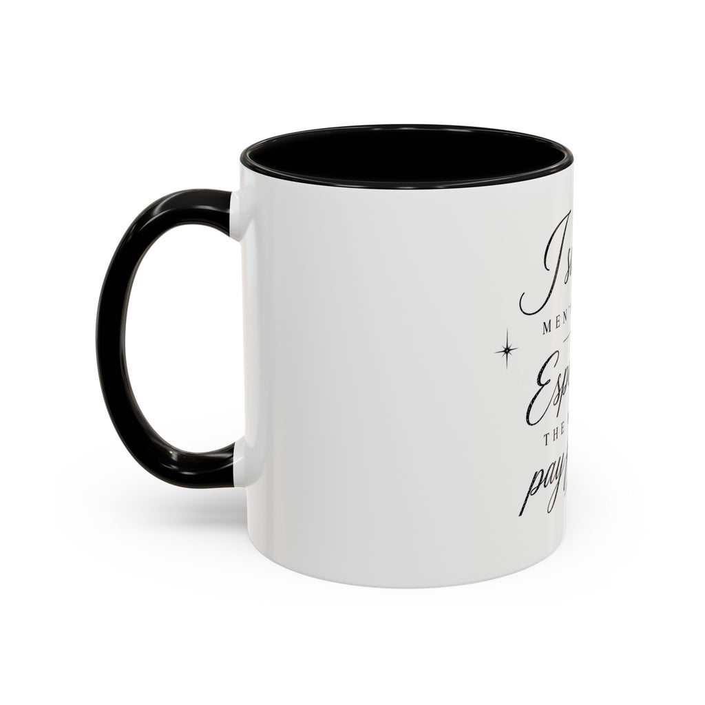Coffee Mug — "I Support Men's Rights, Especially the Right to Pay for Dinner"
