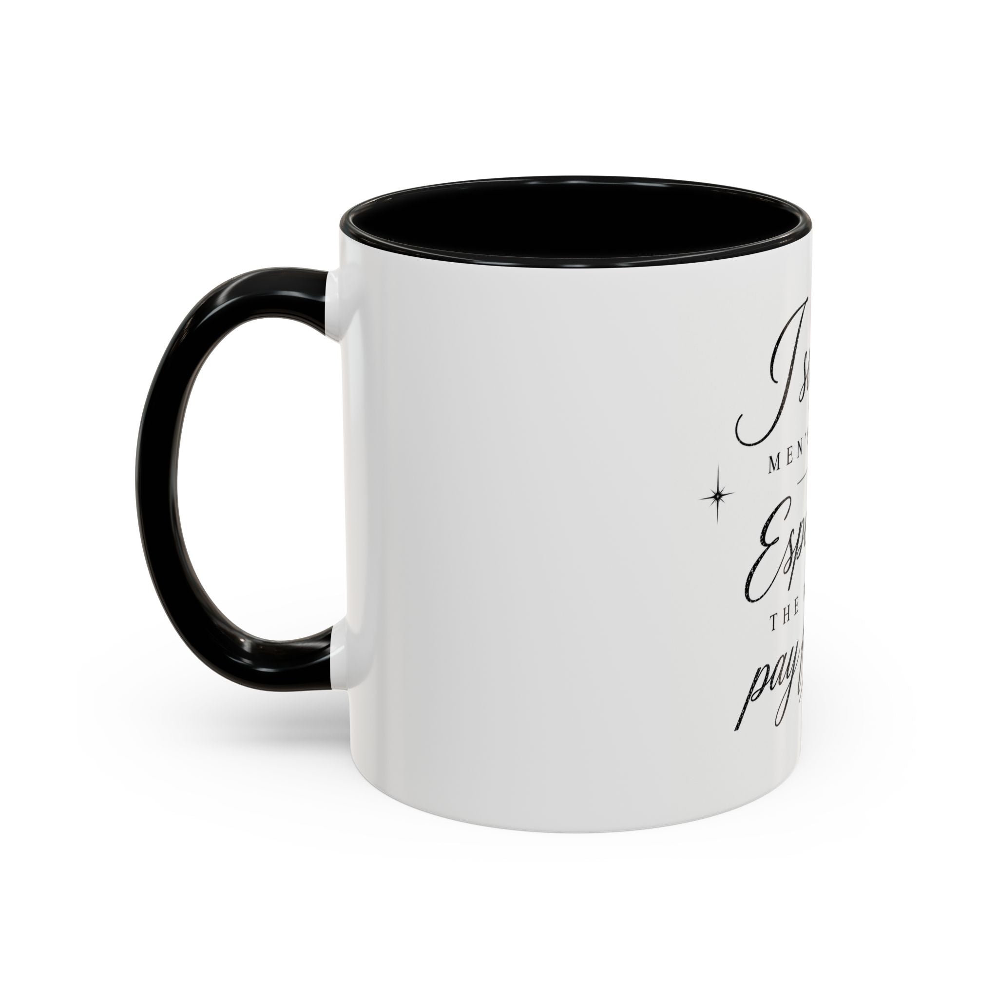 Coffee Mug — "I Support Men's Rights, Especially the Right to Pay for Dinner"