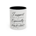 Coffee Mug — "I Support Men's Rights, Especially the Right to Pay for Dinner"