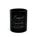 Mug — “I Support Men's Rights, Especially the Right to Pay for Dinner” Black Coffee Mug