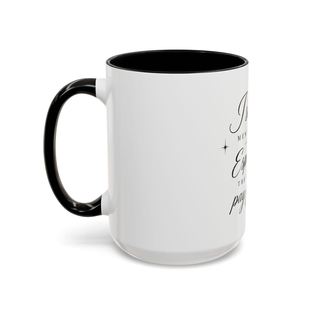 Coffee Mug — "I Support Men's Rights, Especially the Right to Pay for Dinner"