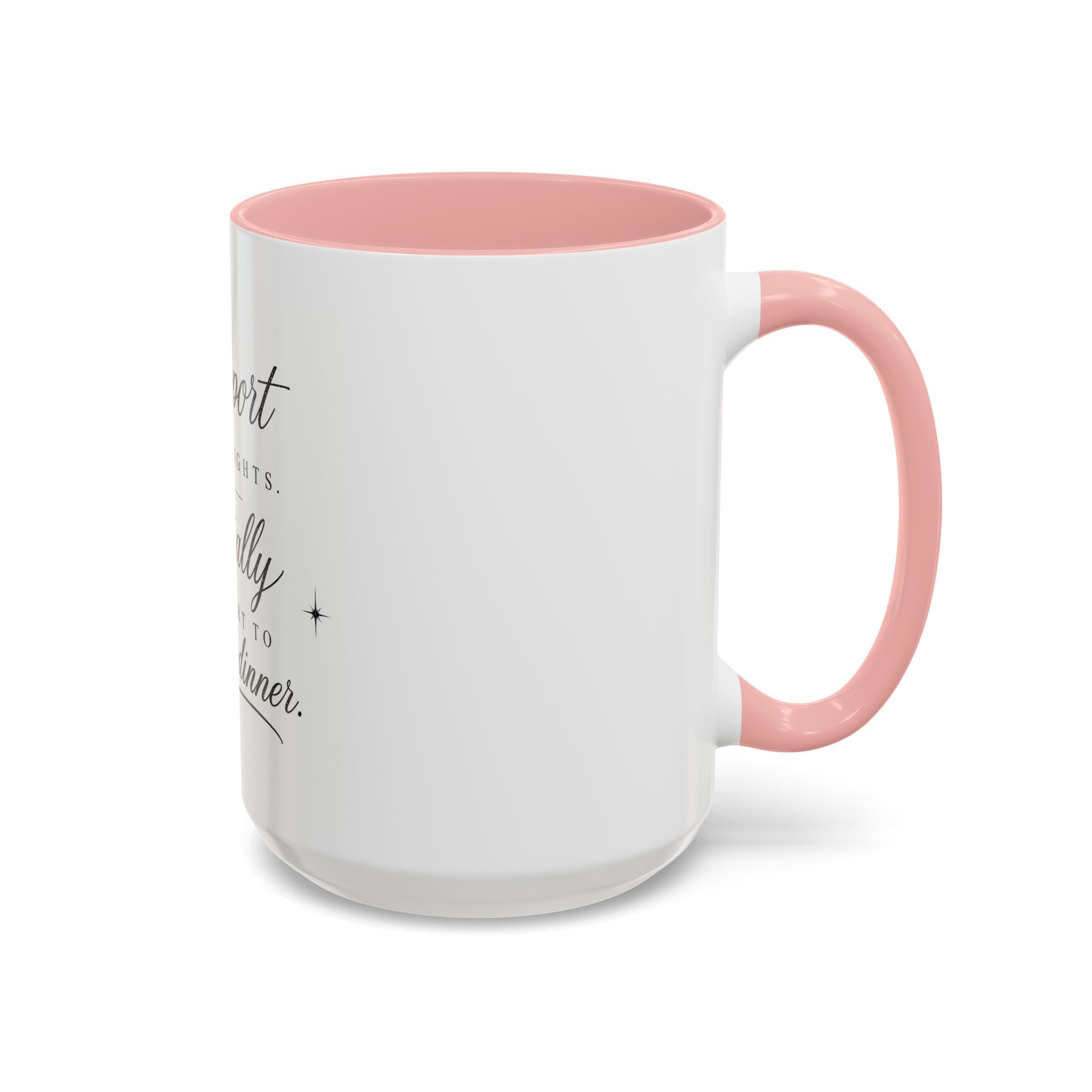 Coffee Mug — "I Support Men's Rights, Especially the Right to Pay for Dinner"