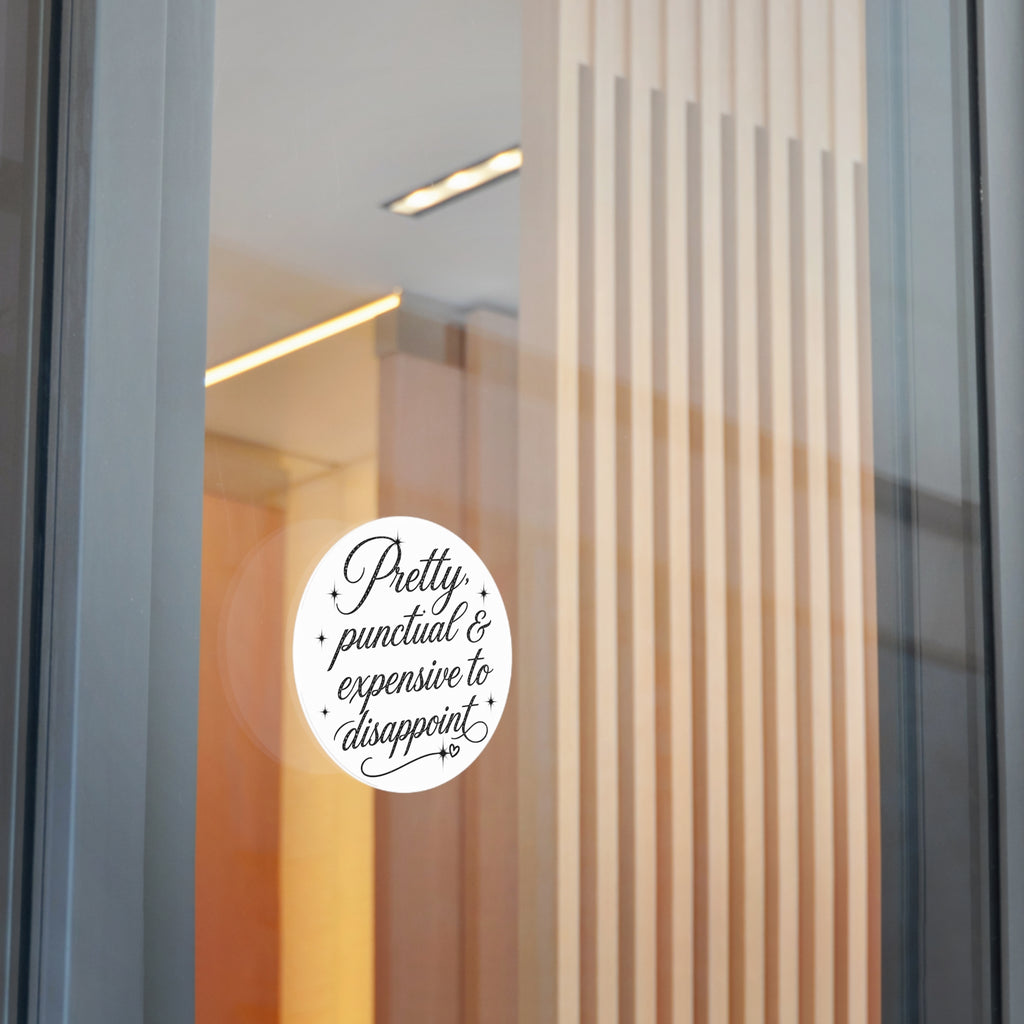 Round Sticker — “Pretty, Punctual & Expensive to Disappoint” Script Vinyl