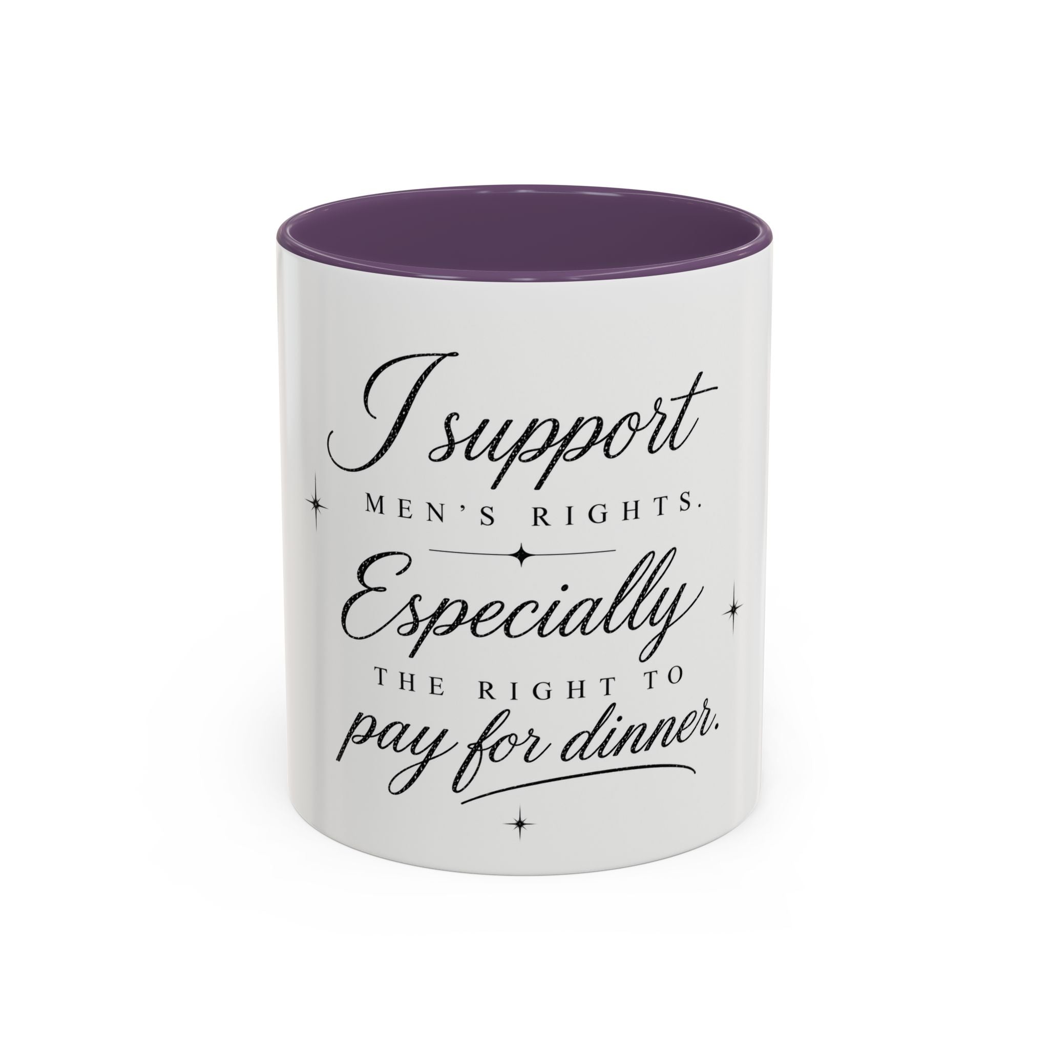 Coffee Mug — "I Support Men's Rights, Especially the Right to Pay for Dinner"