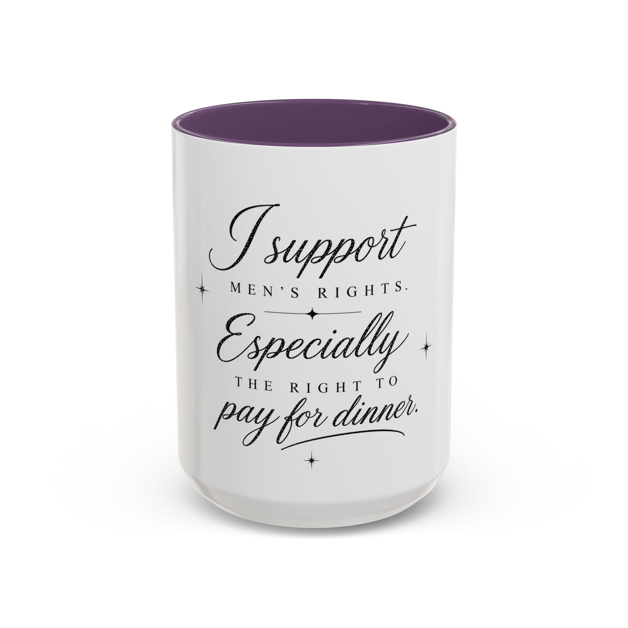 Coffee Mug — "I Support Men's Rights, Especially the Right to Pay for Dinner"