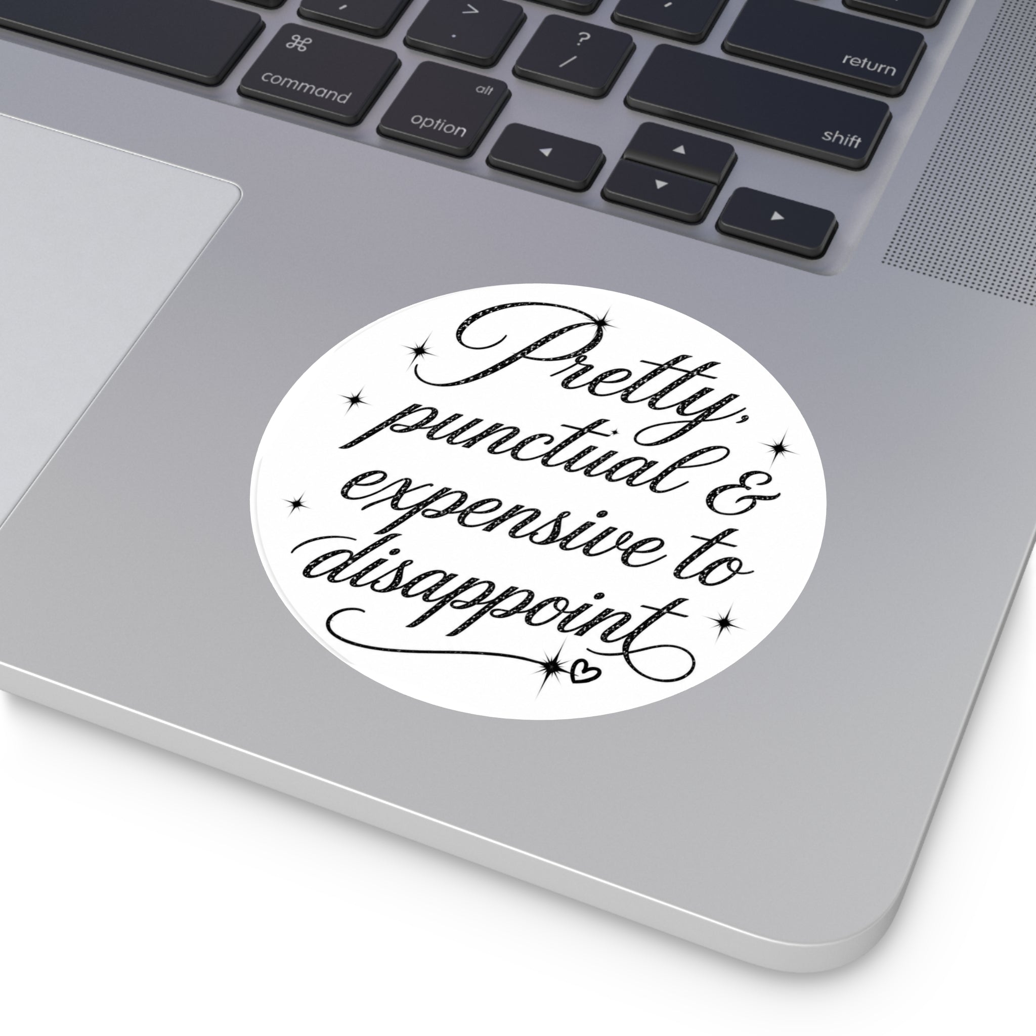 Round Sticker — “Pretty, Punctual & Expensive to Disappoint” Script Vinyl